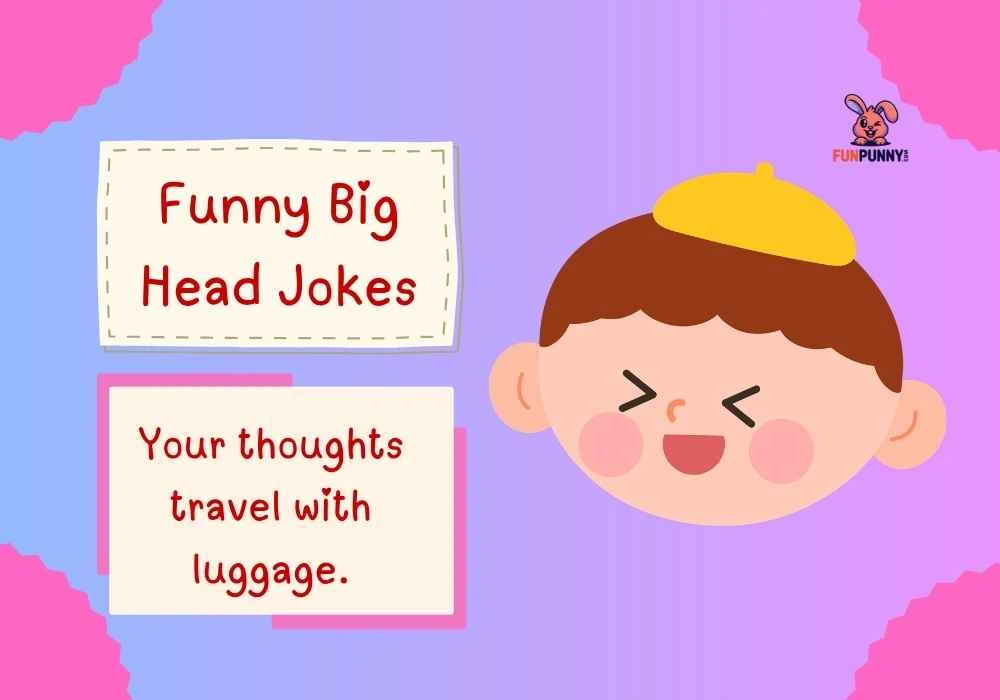 Funny Big Head Jokes