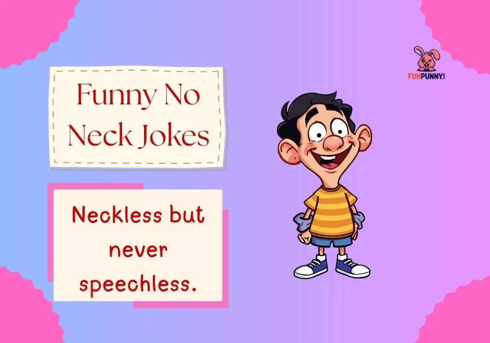Funny No Neck Jokes