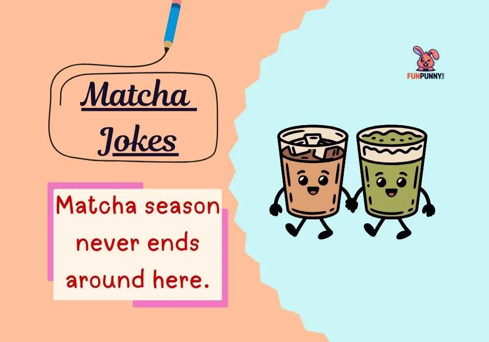 Matcha Jokes