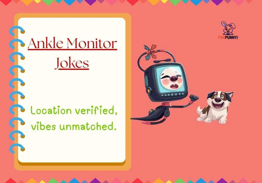 Ankle Monitor Jokes